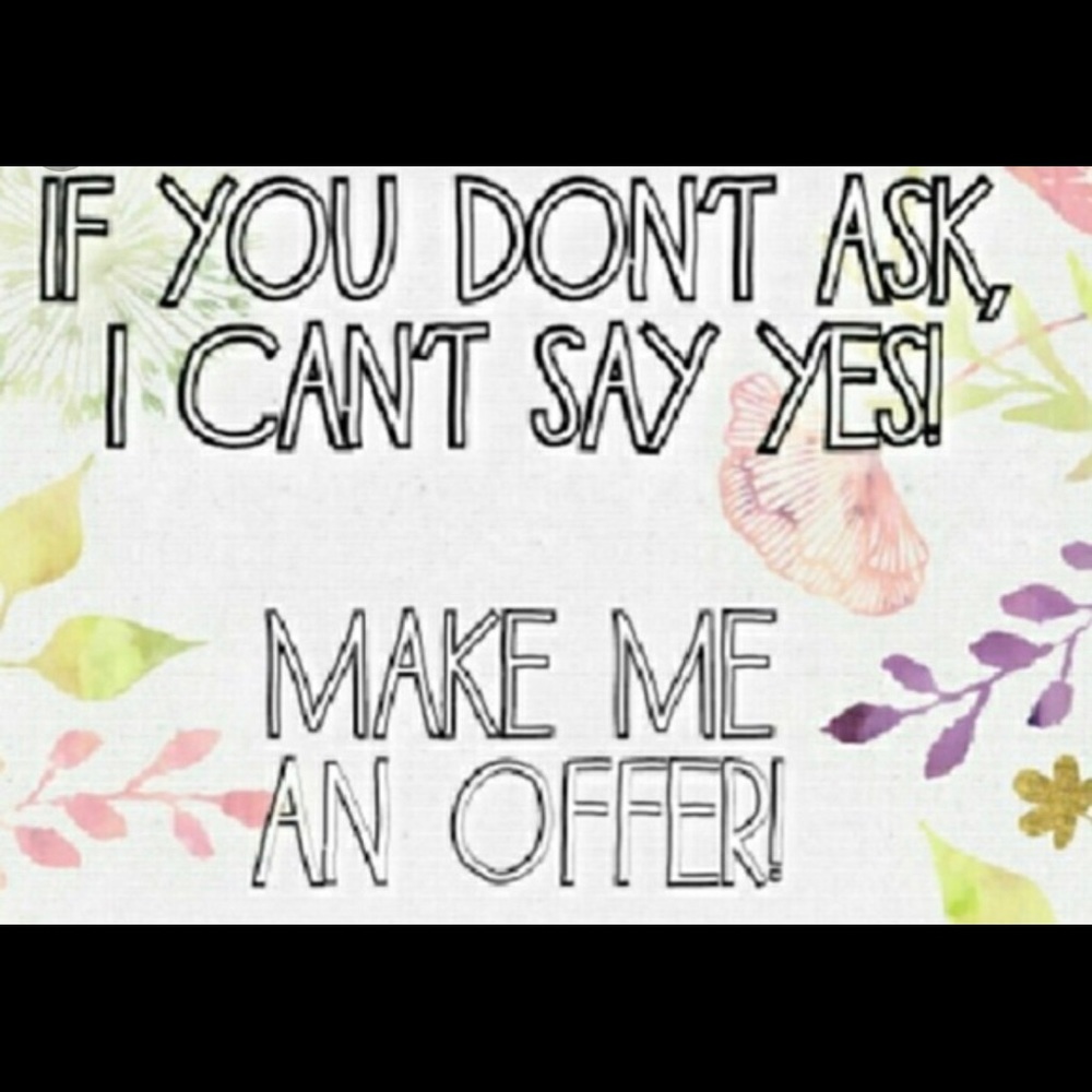 Make an offer if you like something